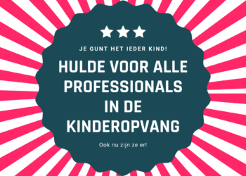 Hulde voor alle professionals in de kinderopvang!